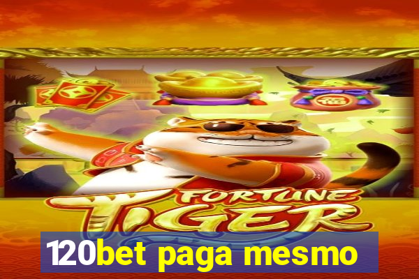 120bet paga mesmo